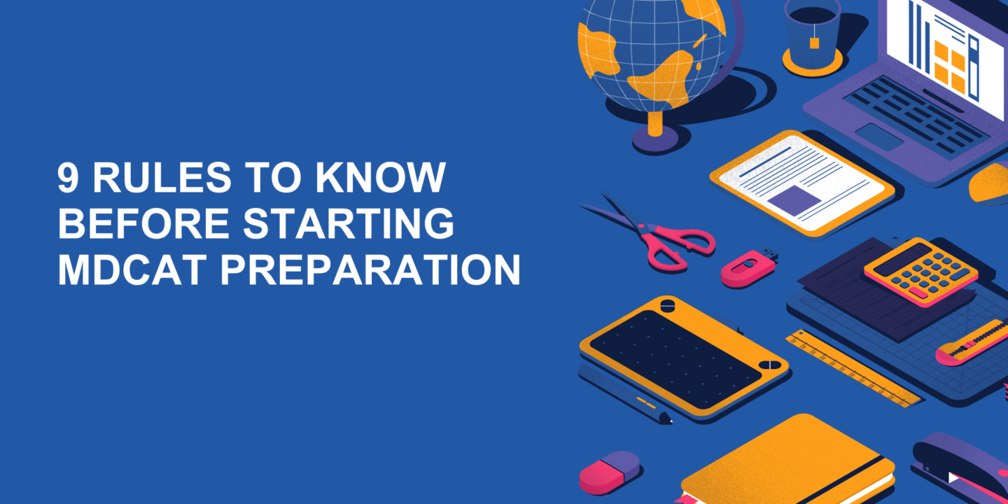 9 Rules To Know Before Starting MDCAT Preparation